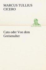 Cato Oder Von Dem Greisenalter