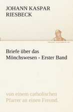 Briefe Uber Das Monchswesen - Erster Band