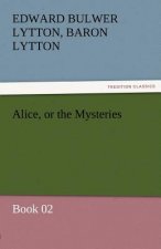 Alice, or the Mysteries - Book 02