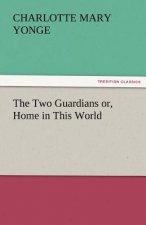 Two Guardians Or, Home in This World