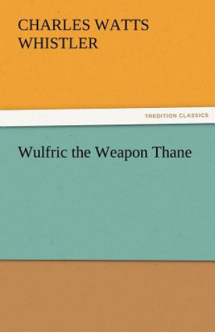 Wulfric the Weapon Thane