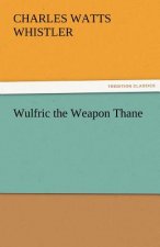 Wulfric the Weapon Thane
