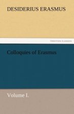 Colloquies of Erasmus, Volume I.