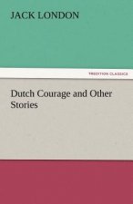 Dutch Courage and Other Stories