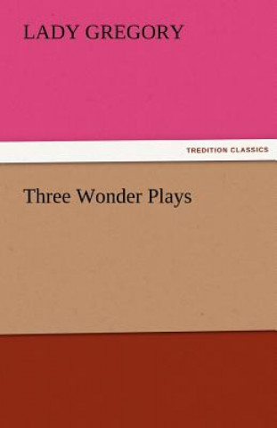 Three Wonder Plays