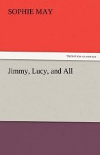 Jimmy, Lucy, and All