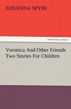 Veronica and Other Friends Two Stories for Children