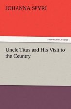 Uncle Titus and His Visit to the Country
