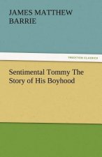 Sentimental Tommy the Story of His Boyhood