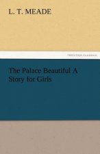 Palace Beautiful A Story for Girls