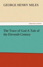 Truce of God a Tale of the Eleventh Century