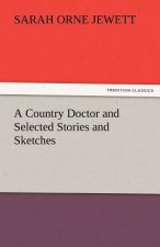 Country Doctor and Selected Stories and Sketches