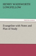 Evangeline with Notes and Plan of Study