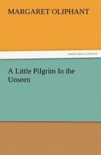 Little Pilgrim in the Unseen