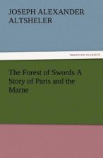 Forest of Swords a Story of Paris and the Marne