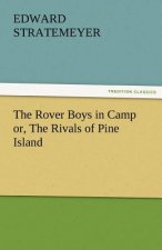 Rover Boys in Camp Or, the Rivals of Pine Island
