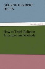 How to Teach Religion Principles and Methods