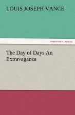 Day of Days an Extravaganza