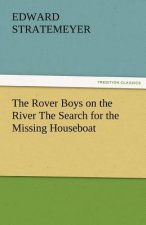 Rover Boys on the River the Search for the Missing Houseboat