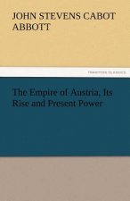 Empire of Austria, Its Rise and Present Power