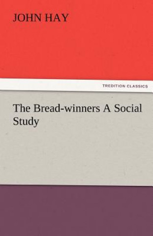 Bread-Winners a Social Study