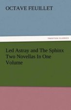 Led Astray and the Sphinx Two Novellas in One Volume