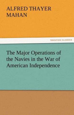 Major Operations of the Navies in the War of American Independence