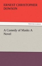 Comedy of Masks a Novel