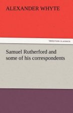 Samuel Rutherford and Some of His Correspondents