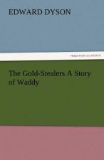 Gold-Stealers a Story of Waddy