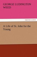 Life of St. John for the Young