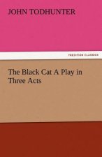 Black Cat a Play in Three Acts