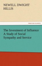 Investment of Influence a Study of Social Sympathy and Service