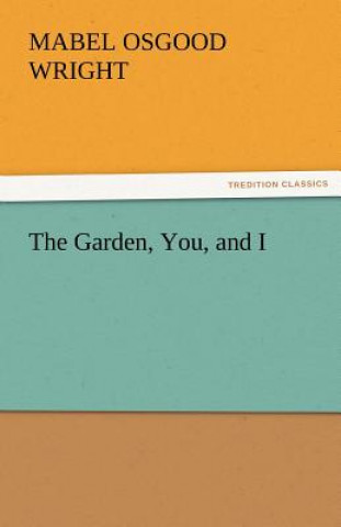 Garden, You, and I