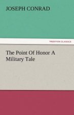 Point of Honor a Military Tale
