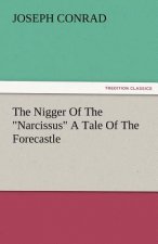 Nigger of the Narcissus a Tale of the Forecastle