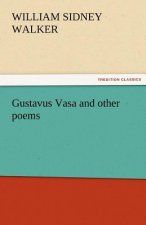 Gustavus Vasa and Other Poems