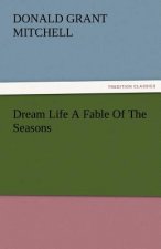 Dream Life a Fable of the Seasons