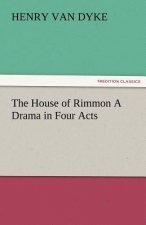 House of Rimmon a Drama in Four Acts