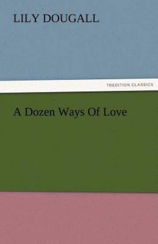 Dozen Ways of Love