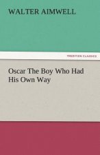 Oscar the Boy Who Had His Own Way