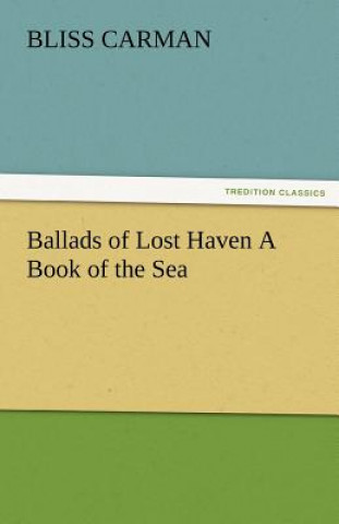 Ballads of Lost Haven a Book of the Sea