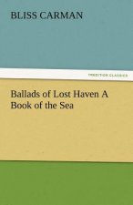 Ballads of Lost Haven a Book of the Sea