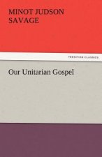 Our Unitarian Gospel