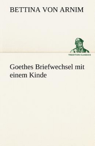 Goethes Briefwechsel Mit Einem Kinde