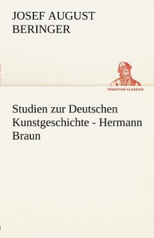 Studien Zur Deutschen Kunstgeschichte - Hermann Braun