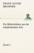 Monchsleben Aus Der Empfindsamen Zeit - Band 2