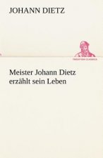 Meister Johann Dietz Erzahlt Sein Leben