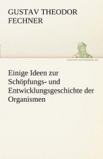 Einige Ideen Zur Schopfungs- Und Entwicklungsgeschichte Der Organismen