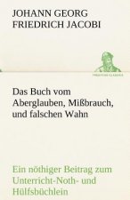 Das Buch Vom Aberglauben, Missbrauch, Und Falschen Wahn